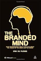 The Branded Mind: What Neuroscience Really Tells Us about the Puzzle of the Brain and the Brand