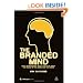 The Branded Mind: What Neuroscience Really Tells Us About the Puzzle of the Brain and the Brand