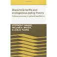 Black Hole Tariffs and Endogenous Policy Theory: Political Economy in General Equilibrium
