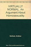 Virtually normal : an argument about homosexuality