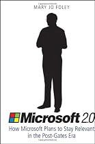 Microsoft 2.0: How Microsoft Plans to Stay Relevant in the Post-Gates Era