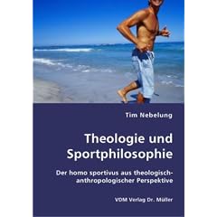 Theologie und Sportphilosophie: Der homo sportivus aus theologisch-anthropologischer Perspektive