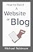 How to Build a Website or Blog