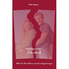 Beziehungst�ter Alkohol. Hilfe f�r Betroffene und ihre Angeh�rigen.