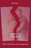 Beziehungst�ter Alkohol. Hilfe f�r Betroffene und ihre Angeh�rigen.