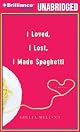 I Loved, I Lost, I Made Spaghetti