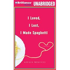 I Loved, I Lost, I Made Spaghetti: A Memoir