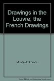 Drawings in the Louvre; in 3 vols!. Vol.1, The French drawings