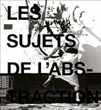 Les Sujets de l'abstraction