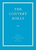 The convert rolls : the calendar of the convert rolls, 1703-1838