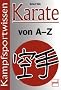 Karate von A - Z: Kampfsportwissen