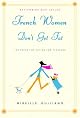 French Women Don't Get Fat: The Secret of Eating For Pleasure