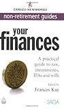 Your finances : a practical guide to tax, investments, IFAs and wills