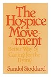 The hospice movement : a better way of caring for the dying