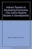 Indirect taxation in developing countries : the role and structure of customs duties, excises and sales taxes