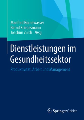 Dienstleistungen im Gesundheitssektor: Produktivität, Arbeit und Management (German Edition)