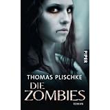 Die Zombies: Romanvon "Thomas Plischke"