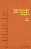 Pratique de la nouvelle transfusion sanguine