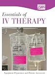 Essentials of IV Therapy: Equipment Preparation & Patient Assessment (DVD)