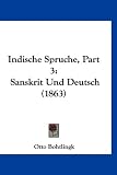 Produkt-Bild: Indische Spruche, Part 3: Sanskrit Und Deutsch (1863)
