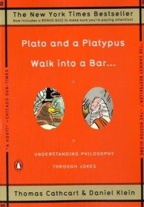Plato and a Platypus Walk into a Bar . . .: Understanding Philosophy Through Jokes