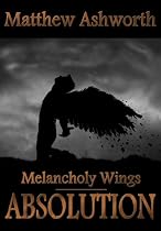 Absolution (Melancholy Wings)-From Free Kindle Books Library Click to Download Free Kindle Book -> Absolution (Melancholy Wings)