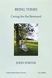 Being there : caring for the bereaved