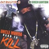 Cutmaster C & DJ Green Lantern present Uncle Murda - Hard To Kill