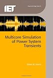 Multicore simulation of power system transients