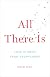 All There Is