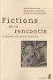 Fictions de la rencontre : Le Roman comique de Scarron