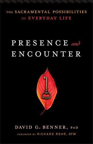 Presence and Encounter: The Sacramental Possibilities of Everyday Life