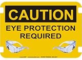 10 x 14 Photo Realistic Caution Signs- Eye Protection Required