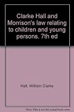 Clarke Hall and Morrison's law relating to children and young persons. 7th ed. 2nd (cumulative) supplement
