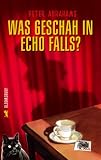 Was geschah in Echo Falls?