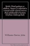 Seidr : diod gadarn yr afallen : hanes yr arferiad o wneud seidr cartref mewn rhai ardaloedd o Gymru