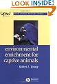 Environmental Enrichment for Captive Animals (UFAW Animal Welfare)
