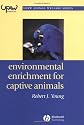 Environmental Enrichment for Captive Animals (UFAW Animal Welfare)