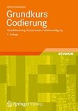 Grundkurs Codierung: Verschluesselung, Kompression, Fehlerbeseitigung