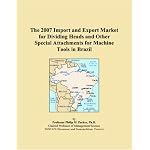 The 2007 Import and Export Market for Dividing Heads and Other Special Attachments for Machine Tools in Brazil book cover