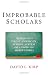 Improbable scholars :