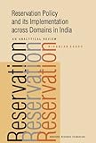 Reservation policy and its implementation across domains in India : an analytical review