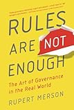 Rules are not enough : the art of governance in the real world