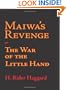 Maiwa's Revenge: or The War of the Little Hand