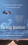 Living Justice: Love, Freedom, and the Making of the Exonerated