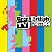 Great British TV Themes