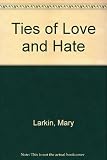 Ties of love and hate