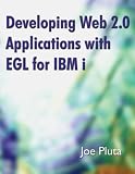 Developing Web 2.0 Applications with EGL for IBM i