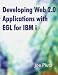 Developing Web 2.0 Applications with EGL for IBM i