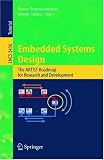 Embedded Systems Design: The ARTIST Roadmap for Research and Development (Lecture Notes in Computer Science)